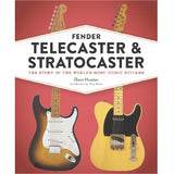 Fender Telecaster and Stratocaster: The Story of the World's Most Iconic Guitars by Dave Hunter