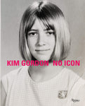 Kim Gordon: No Icon - Hardcover