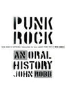 Punk Rock: An Oral History by John Robb